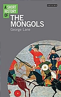 A Short History of the Mongols (Paperback)