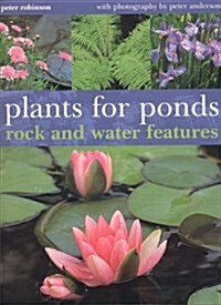 Plants for Ponds : Rock and Water Features (Paperback)