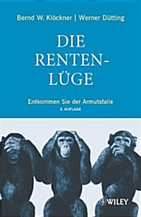 Die Rentenluge : Entkommen sie der Armutsfalle (Paperback)