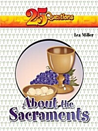 25 Questions About the Sacraments (Paperback)