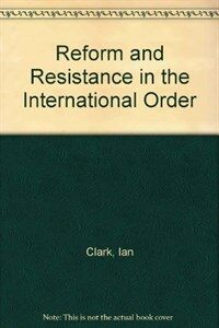 Reform and resistance in the international order