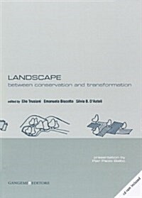 Landscape : Between Conservation and Transformation (Paperback)