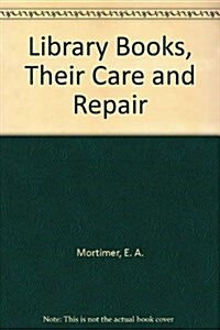 Library Books, Their Care and Repair (Paperback, Rev ed)