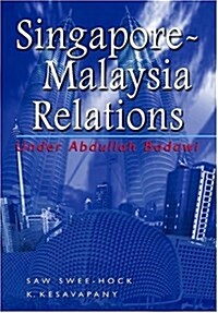Singapore-Malaysia Relations Under Abdullah Badawi (Hardcover)