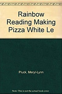 Rainbow Reading Making Pizza - White Level (Paperback)