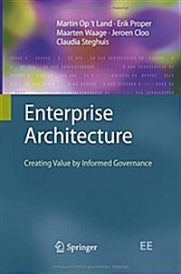 Enterprise Architecture: Creating Value by Informed Governance (Paperback, 2009)