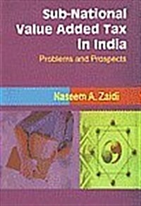 Sub-national Value Added Tax in India : Problems and Prospects (Paperback)