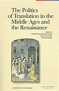 The Politics of Translation in the Middle Ages and the Renaissance (Paperback)