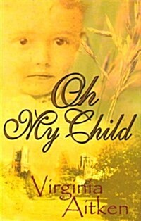 Oh My Child (Paperback)
