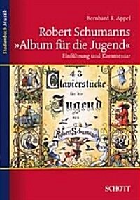 ROBERT SCHUMANNS ALBUM FR DIE JUGEND (Paperback)