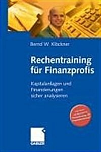 Rechentraining Fur Finanzprofis: Kapitalanlagen Und Finanzierungen Sicher Analysieren (Hardcover, 2003)