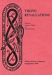Viking Revaluations : Viking Society Centenary Symposium 14-15 May 1992 (Paperback)