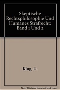SKEPTISCHE RECHTSPHILOSOPHIE UND HUMANE (Hardcover)