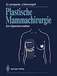 Plastische Mammachirurgie: Ein Operationsatlas (Hardcover)