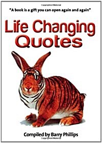 Life Changing Quotes : Inspirational and motivational quotes, inspiring quotes, quotes to motivate, wisdom to live by (Paperback)