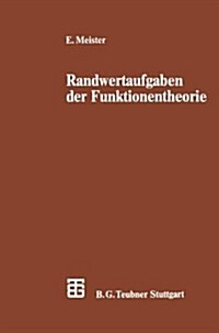 Randwertaufgaben Der Funktionentheorie: Mit Anwendungen Auf Singulare Integralgleichungen Und Schwingungsprobleme Der Mathematischen Physik (Hardcover, 1983)