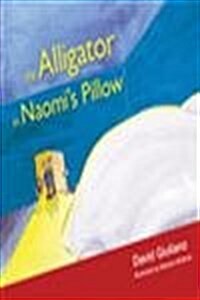 The Alligator in Naomis Pillow (Paperback)