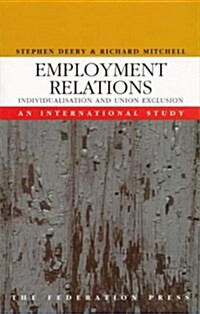 Employment Relations : Individualisation and Union Exclusion - An International Study (Paperback)