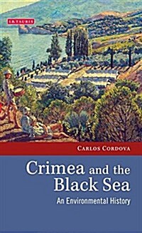 Crimea and the Black Sea : An Environmental History (Hardcover)