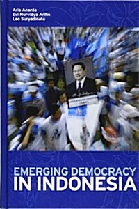 Emerging Democracy in Indonesia (Hardcover)