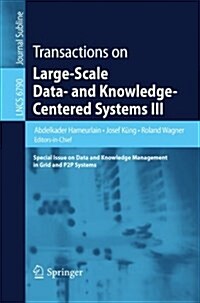 Transactions on Large-Scale Data- And Knowledge-Centered Systems III: Special Issue on Data and Knowledge Management in Grid and PSP Systems (Paperback)