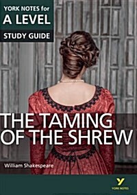 The Taming of the Shrew: York Notes for A-level everything you need to study and prepare for the 2025 and 2026 exams (Paperback)