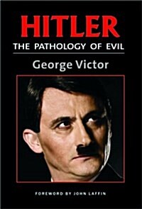 Hitler : The Pathology of Evil (Hardcover)