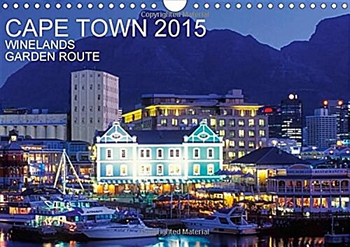 Cape Town 2015 : Winelands Garden Route - 13 Fascinating Photographs of Cape Town, the Winelands and the Garden Route (Calendar, 2 Rev ed)