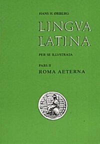 Lingva Latina Per Se Illvstrataroma Aeterna PT. II (Paperback, UK)