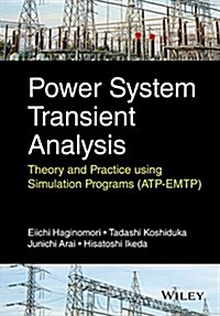 Power System Transient Analysis: Theory and Practice Using Simulation Programs (Atp-Emtp) (Hardcover)