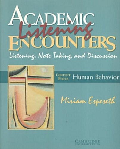 Academic Listening Encounters: Human Behavior Students Book : Listening, Note Taking, and Discussion (Paperback)