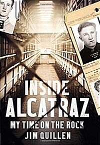 Inside Alcatraz : My Time on the Rock (Hardcover)