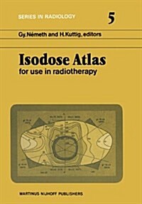 Isodose Atlas for Use in Radiotherapy (Hardcover)