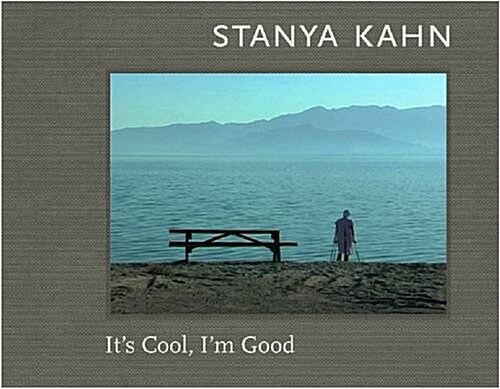 Stanya Kahn : Its Cool, Im Good (Hardcover)