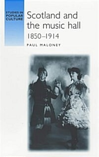 Scotland and the Music Hall, 1850-1914 (Hardcover)
