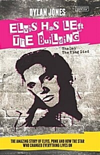 Elvis Has Left the Building : The Day the King Died (Paperback)