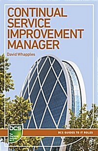 Continual Service Improvement Manager : Careers in IT Service Management (Paperback)