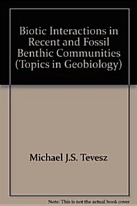 Biotic Interactions in Recent and Fossil Benthic Communities (Paperback)
