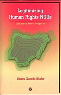 Legitimising Human Rights NGOs : Lessons from Nigeria (Paperback)
