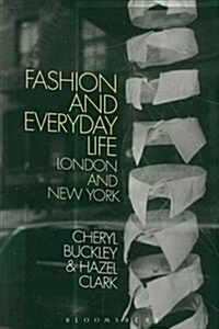 Fashion and Everyday Life : London and New York, 1890-2010 (Hardcover)