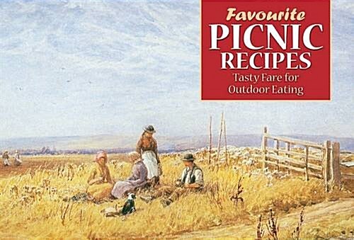 Favourite Picnic Recipes : Tasty Fare for Outdoor Eating (Paperback)