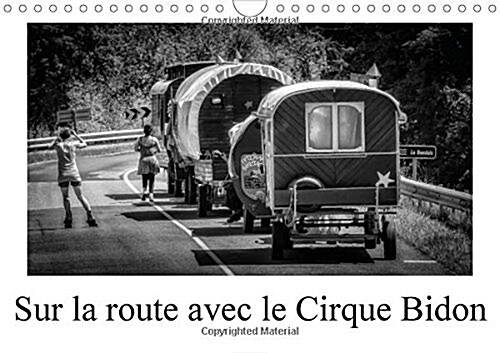 Sur La Route Avec Le Cirque Bidon : Un Resume De Scenes De Vie Du Cirque Bidon (Calendar)