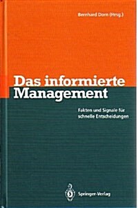 Das Informierte Management: Fakten Und Signale Fa1/4r Schnelle Entscheidungen (Hardcover)