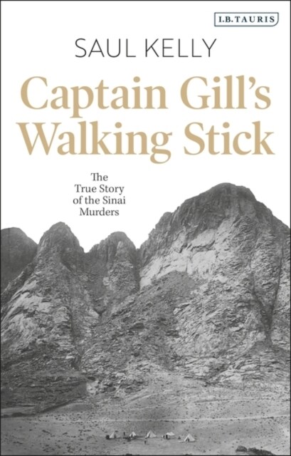 Captain Gill’s Walking Stick : The True Story of the Sinai Murders (Hardcover)