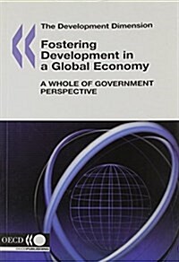 The Development Dimension Policy Coherence for Development in a Global Economy (Paperback)
