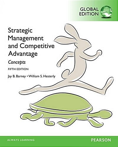 Strategic Management and Competitive Advantage: Concepts with MML, Global Edition (Package, 5 ed)