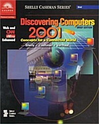 Discovering Computers 2001 Concepts for a Connected World (Paperback, Abridged ed)