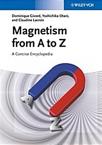 Magnetism from A to Z : A Concise Encyclopedia (Hardcover)