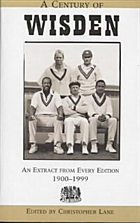 A Century of Wisden : An Extract from Every Edition 1900-1999 (Paperback)