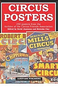 Circus Posters : 250 Posters from the Archive of the Circus Friends Association (Hardcover)